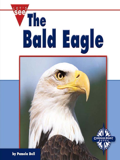 Title details for The Bald Eagle by Pamela Dell - Available
